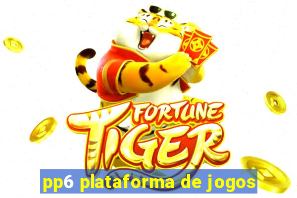 pp6 plataforma de jogos